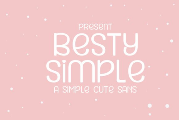Besty Simple: A Display Font for Friendly, Focused Editorial Design