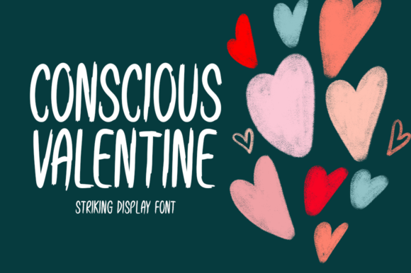 Conscious Valentine: A Display Font That Earns Its Space