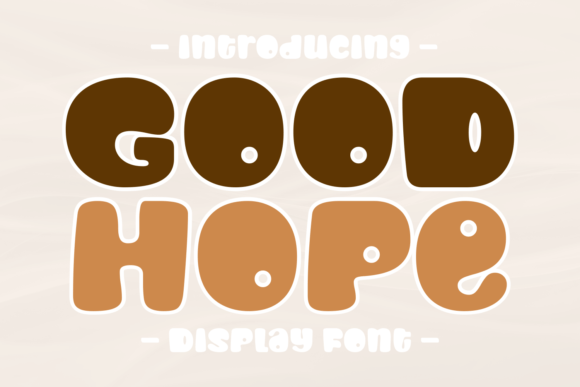 Good Hope: A Chunky, Cheerful Display Font for Playful Branding