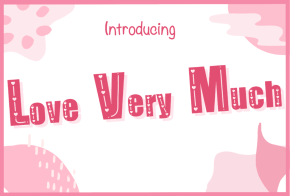 Love Very Much: A Display Font That Makes Romance Instantly Readable