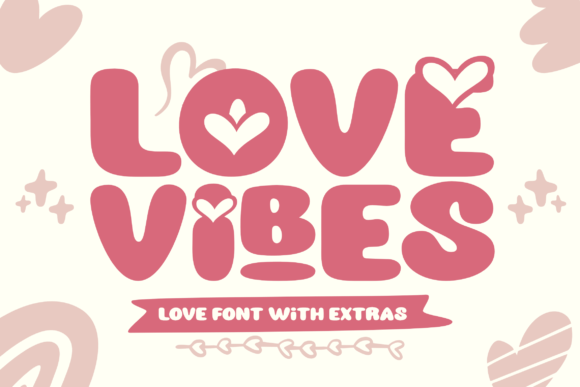 Love Vibes: A Display Font That Strengthens Your Brand