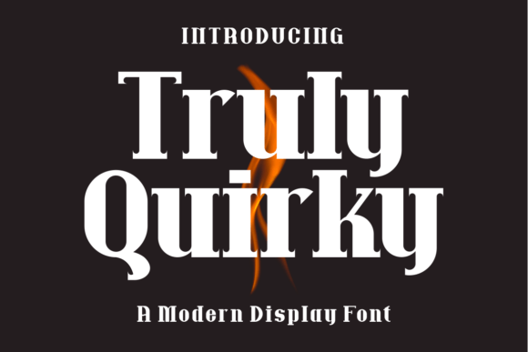 Truly Quirky: A Display Font That Delivers Personality Without Pretense